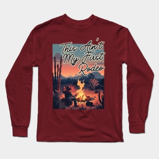 This Ain't My First Rodeo Long Sleeve T-Shirt